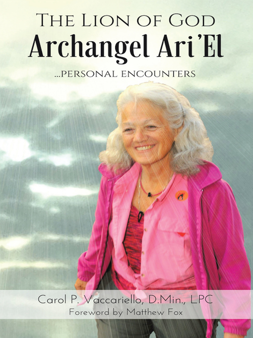 Title details for The Lion of God Archangel Ari'el by Carol P. Vaccariello D.Min. LPC - Available